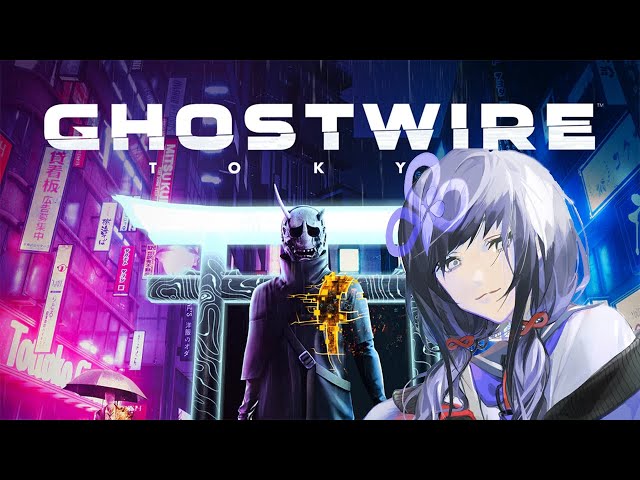 【Ghostwire: Tokyo】とある雑貨屋バイトの異界勉強 2【先斗寧/にじさんじ】のサムネイル