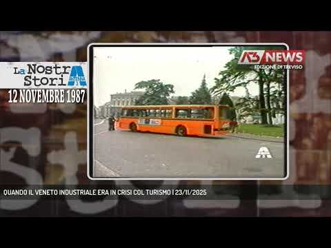 QUANDO IL VENETO INDUSTRIALE ERA IN CRISI COL TURISMO | 23/11/2025