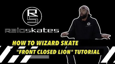 Wizard Skating | Front Closed Lion Tutorial | An Easy How To Video