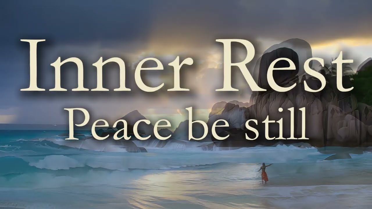 Peace Be Still – Powerful Christian Worship Song for Anxiety & Troubled Hearts | Inner Rest