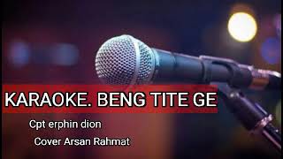 KARAOKE Beng tite ge-Cover Arsan Rahmat