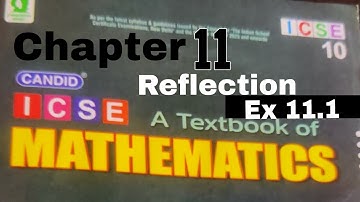 Candid ICSE Mathematics|| class10|| ch 11 ||Reflection ||Ex 11.1 ||