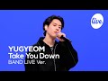[4K] 유겸(YUGYEOM) “Take You Down(Feat.쿠기)” Band LIVE Concert 아가새 울릴 유겸의 밴드라이브 [it’s KPOP LIVE 잇츠라이브]