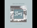 Brightmoon  stay official audio