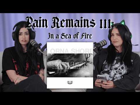 conclusion of the saddest trilogy ever!! PAIN REMAINS III: IN A SEA OF FIRE || LORNA SHORE reaction