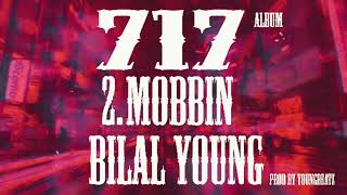 02. Mobbin | Album 717 | Bilal Youn...