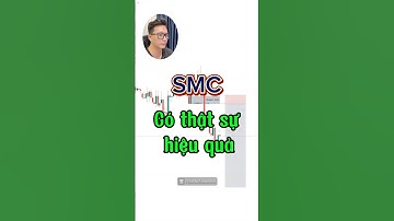 Smc có thật sự hiệu quả #smc #fvg #tienquocinvest  #ict