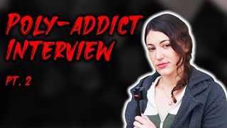 Poly-Drug Addict interview - Grace | PART 2