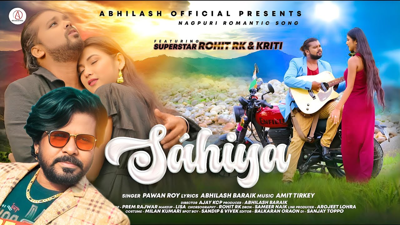 Sahiya   Full Video   Pawan Roy   ft Rohit RK  Kriti    New Nagpuri Romantic Video Song