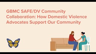 GBMC SAFE/DV Community Collaboration: How Domestic Violence Advocates Support Our Community