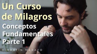 Un Curso de Milagros  Conceptos Fundamentales Parte 1