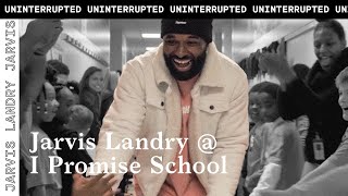 Jarvis Landry Takes A Tour Inside LeBron James' I Promise School