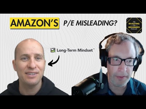 Why Amazon's P/E Ratio is Misleading and the Right Way to Value Them