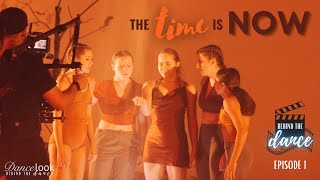 BEHIND THE DANCE | &quot;The Time Is Now&quot; Trailer | DANCELOOK | Dance Series