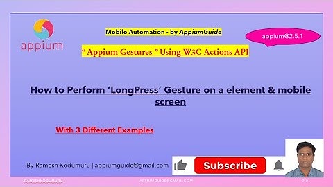 5.Appium Gestures: Perform ‘LongPress’ on Elements & Mobile Screen with 