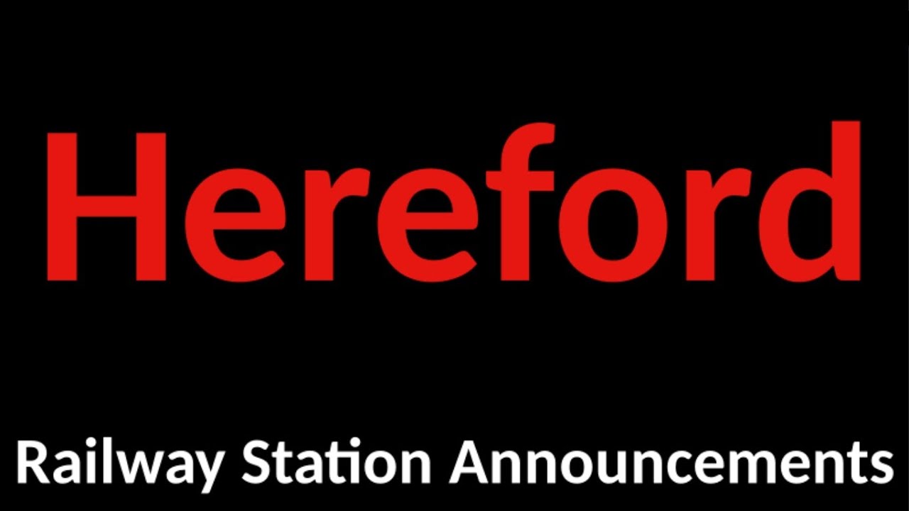 Hereford Railway Station Announcements YouTube