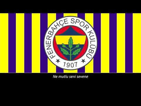 Fenerbahçe Marşı (Altyazılı)