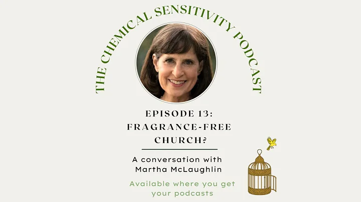 Episode 13: "Fragrance-Free Church?" with Martha M...