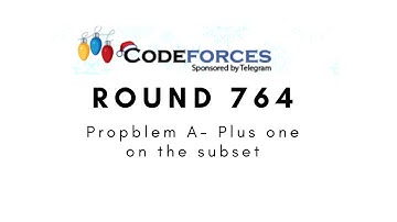 Codeforces round 764- Problem A- solution Video- Plus One on the Subset