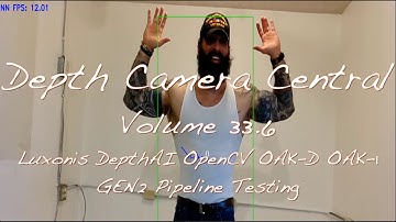 Depth Camera Central Volume 33.6: Luxonis DepthAI OpenDV OAK-D OAK-1 GEN2 Pipeline R&D Testing