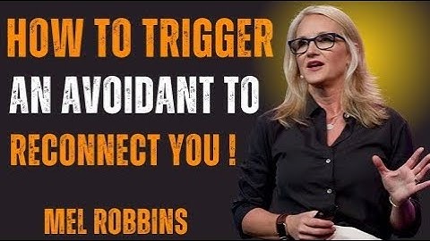 HOW TO TRIGGER AN AVOIDANT TO RECONNECT WITH YOU | Mel Robbins Best Emotional Speech