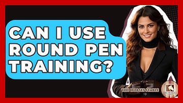 Can I Use Round Pen Training? - The Horses Stable