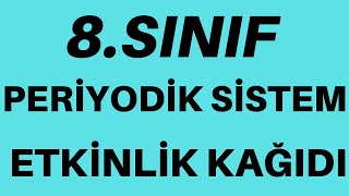 PERİYODİK SİSTEM ETKİNLİK KAĞIDI 8.SINIF