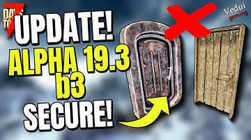 NEW Version! | UPDATE Alpha 19.3 (b3) - The "secure" experimental! | 7 Days To Die @Vedui42