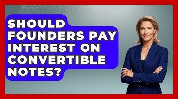 Should Founders Pay Interest On Convertible Notes? | Founders Supporting Founders News