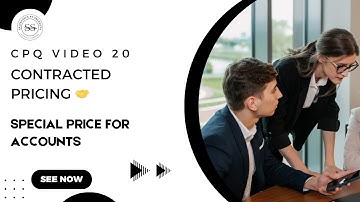 Salesforce CPQ Video 20: Account Contracted Pricing – Offer Special Prices to Key Customers