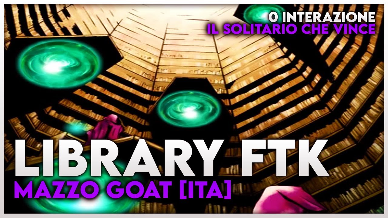Library FTK - Mazzo Goat [ITA] ft. Matteo