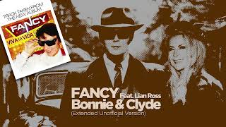 Fancy Feat. Lian Ross - Bonnie & Clyde (Extended Unofficial Version)