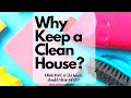 Why Keep a Clean House?