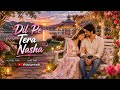 Dil Pe Tera Nasha From VickyLyricsAI Latest Bollywood Songs Romantic Song Playlists 