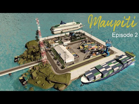 Maupiti Ep.2 - The Main Harbor - Cities : Skylines