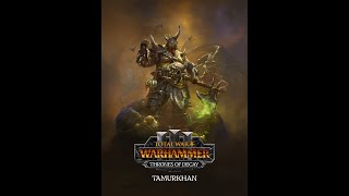 Total War: Warhammer III 2# Тамурхан - Нург - легенда + 10%