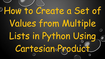 How to Create a Set of Values from Multiple Lists in Python Using Cartesian Product