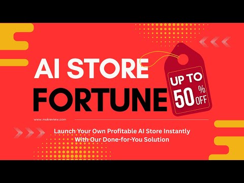 AI Store Fortune Launch Your Own AI Store Today Review