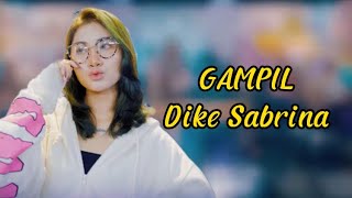 GAMPIL - DIKE SABRINA || LIRIK LAGU