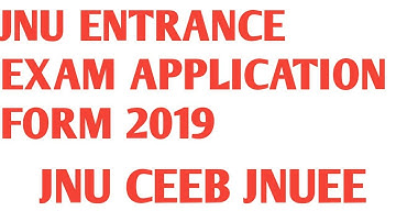 JNU APPLICATION FORM DETAILS 2019||JNUEE 2019||JNU CEEB 2019
