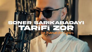 Soner Sarıkabadayı - Tarifi Zor (LİVE) Resimi