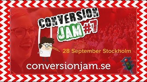 Conversion Jam #7 - 28 Sept 2017 STHLM