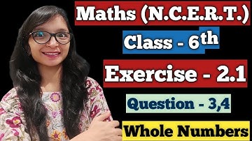 Exercise 2.1| Q - 3,4 | Class 6 Maths | NCERT | Whole Numbers | Solution...