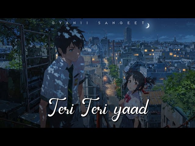 Gyaani sangeet - Teri teri yaad | Udaariyaan - Unplugged - Slowed and reverb