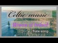 Woman of Ireland * celtic flute song