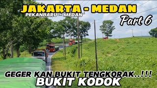 PEKANBARU TO MEDAN || BIKIN GEMPAR MELINTASI BUKIT TENGKORAK, BUKIT KODOK VIRAL || VLOG MOBIL TRUK