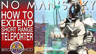 Extend Short Range Teleporter How To Build Tutorial No Man's Sky Update 2024 - NMS Scottish Rod