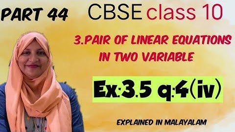 Chapter 3 pair of linear equations in two variables Ex:3.5 q:4(iv) CBSE maths class 10 in Malayalam