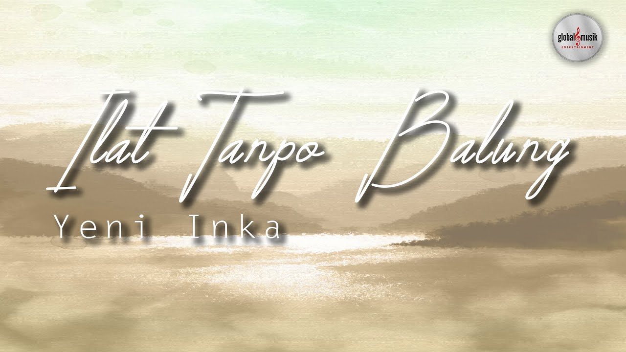 Yeni Inka - Ilat Tanpo Balung (Lyric)