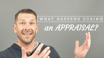 What is an APPRAISAL - What happens during an APPRAISAL?